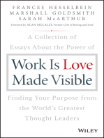 Work is Love Made Visible: A Collection of Essays About the Power of Finding Your Purpose From the World's Greatest Thought Leaders