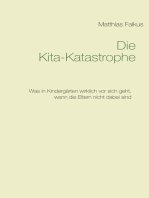 Die Kita-Katastrophe: Was in Kindergärten wirklich vor sich geht, wenn die Eltern nicht dabei sind