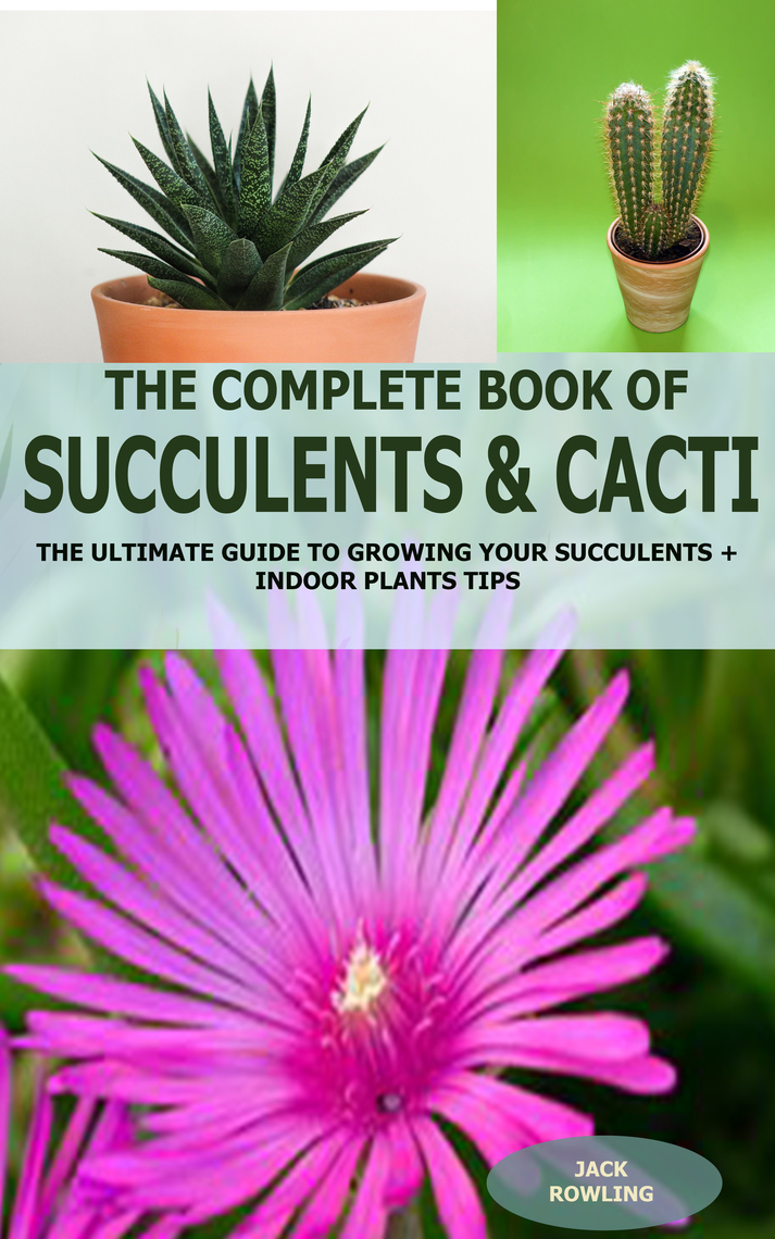 The Complete Book of Succulent & Cacti by Jack Rowling Book Read