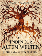 Der Anfang von alledem: Die Enden der alten Welten 1