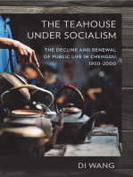 The Teahouse under Socialism: The Decline and Renewal of Public Life in Chengdu, 1950–2000