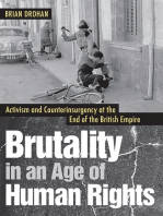 Brutality in an Age of Human Rights: Activism and Counterinsurgency at the End of the British Empire