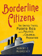 Borderline Citizens: The United States, Puerto Rico, and the Politics of Colonial Migration