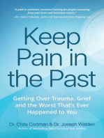 Keep Pain in the Past: Getting Over Trauma, Grief and the Worst That’s Ever Happened to You (PTSD Book, CBT for Depression, EMDR, and Readers of How to Love Yourself, The Complex PTSD Workbook, or It Didn't Start With You)