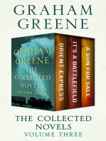 The Collected Novels Volume Three: Orient Express, It's a Battlefield, and A Gun for Sale