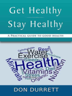 Get Healthy Stay Healthy: A Practical Guide for Good Health