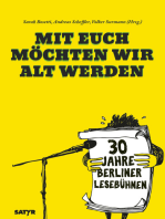 Mit euch möchten wir alt werden: 30 Jahre Berliner Lesebühnen
