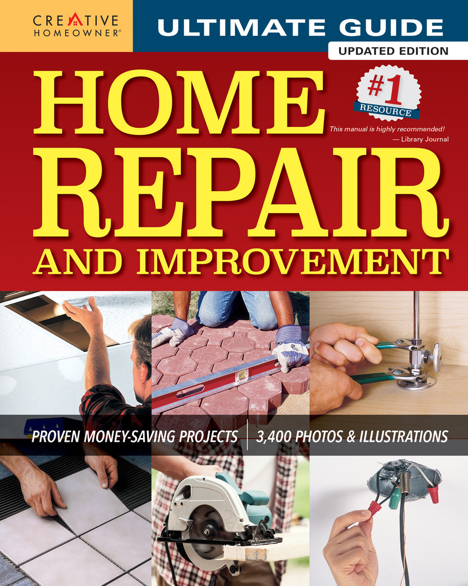 Ultimate Guide to Home Repair and Improvement, Updated Edition by