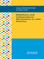 Gale Researcher Guide for: Rebellions and Independence Movements in Latin America