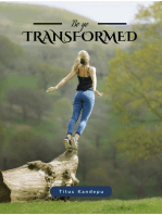 Be ye Transformed: The recreated being, #1