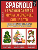 Spagnolo ( Spagnolo da zero ) Impara lo spagnolo con le foto (Vol 8): Impara 100 parole sul Natale con immagini e testo bilingue