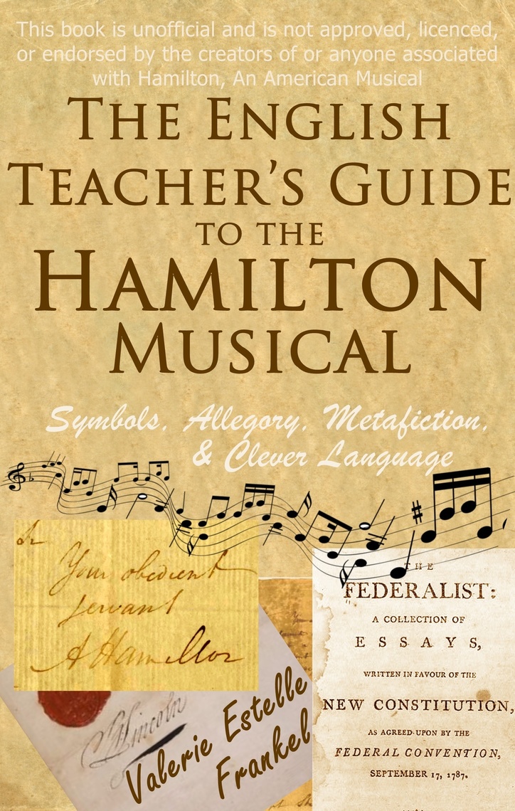 The English Teacher’s Guide to the Hamilton Musical: Symbols, Allegory ...