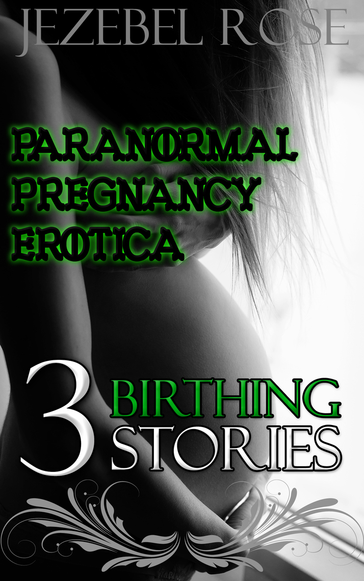 Paranormal Pregnancy Erotica 3 Birthing Stories by Jezebel Rose image