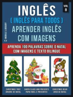 Inglês ( Inglês Para Todos ) Aprender Inglês Com Imagens (Vol 8): Aprenda 100 palavras sobre o Natal com imagens e texto bilingue