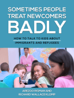 Sometimes People Treat Newcomers Badly: How to Talk to Kids About Immigrants and Refugees