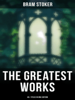 The Greatest Works of Bram Stoker - 45+ Titles in One Edition: Horrors & Occult Thrillers: Dracula, The Mystery of the Sea, The Snake's Pass, Famous Imposters…