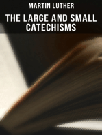The Large and Small Catechisms: Canonical Reviews on The Ten Commandments, The Apostles' Creed, The Lord's Prayer, Holy Baptism…