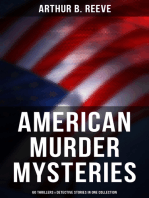 American Murder Mysteries: 60 Thrillers & Detective Stories in One Collection: Detective Craig Kennedy Books, The Silent Bullet, The Poisoned Pen, The War Terror, The Soul Scar…