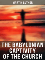 The Babylonian Captivity of the Church: A Theological Treatise