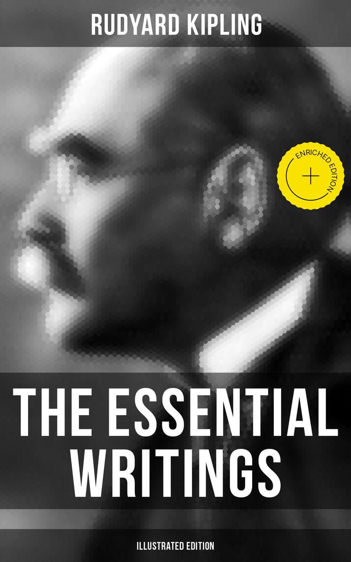 The Essential Writings of Rudyard Kipling (Illustrated Edition) by ...