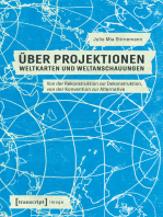 Über Projektionen: Weltkarten und Weltanschauungen: Von der Rekonstruktion zur Dekonstruktion, von der Konvention zur Alternative