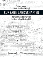 Rurbane Landschaften: Perspektiven des Ruralen in einer urbanisierten Welt