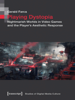Playing Dystopia: Nightmarish Worlds in Video Games and the Player's Aesthetic Response