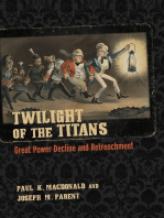 Twilight of the Titans: Great Power Decline and Retrenchment