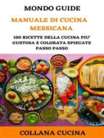 Manuale di Cucina Messicana: 100 ricette della cucina più gustosa e colorata spiegate passo passo
