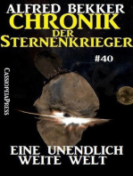 Chronik der Sternenkrieger 40: Eine unendlich weite Welt: Alfred Bekker's Chronik der Sternenkrieger, #40