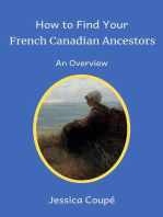 How to Find Your French Canadian Ancestors: An Overview: Beginners' Guide to Family History Research, #1