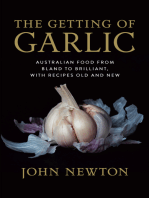 The Getting of Garlic: Australian food from bland to brilliant, with recipes old and new