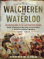 Walcheren to Waterloo: The British Army in the Low Countries during French Revolutionary and Napoleonic Wars 1793–1815