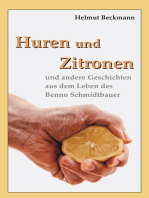 Huren und Zitronen: und andere Geschichten aus dem Leben des Benno Schmidtbauer