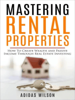 Mastering Rental Properties - How to Create Wealth and Passive Income Through Real Estate Investing