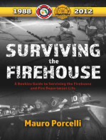Surviving the Firehouse: A Rookies Guide to "Surviving the Firehouse and Fire Department Life"