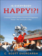 Is Everybody Happy!?!: Creating Culture Where Success & Happiness Thrive- The Chick-Fil-a Way