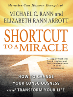 Shortcut to a Miracle: How to Change Your Consciousness  And Transform Your Life