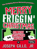 Merry Friggin' Christmas: An Edgy Christmas Comedy, Naughty Edition