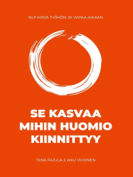 Se kasvaa mihin huomio kiinnittyy