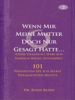 Wenn Mir Meine Mutter Doch Nur Gesagt Hätte… (Oder Vielleicht Habe Ich Einfach Nicht Zugehört)