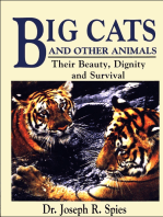 Big Cats and Other Animals: Their Beauty, Dignity and Survival