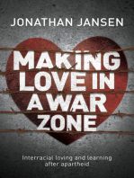 Making Love in a War Zone: Interracial Loving and Learning After Apartheid