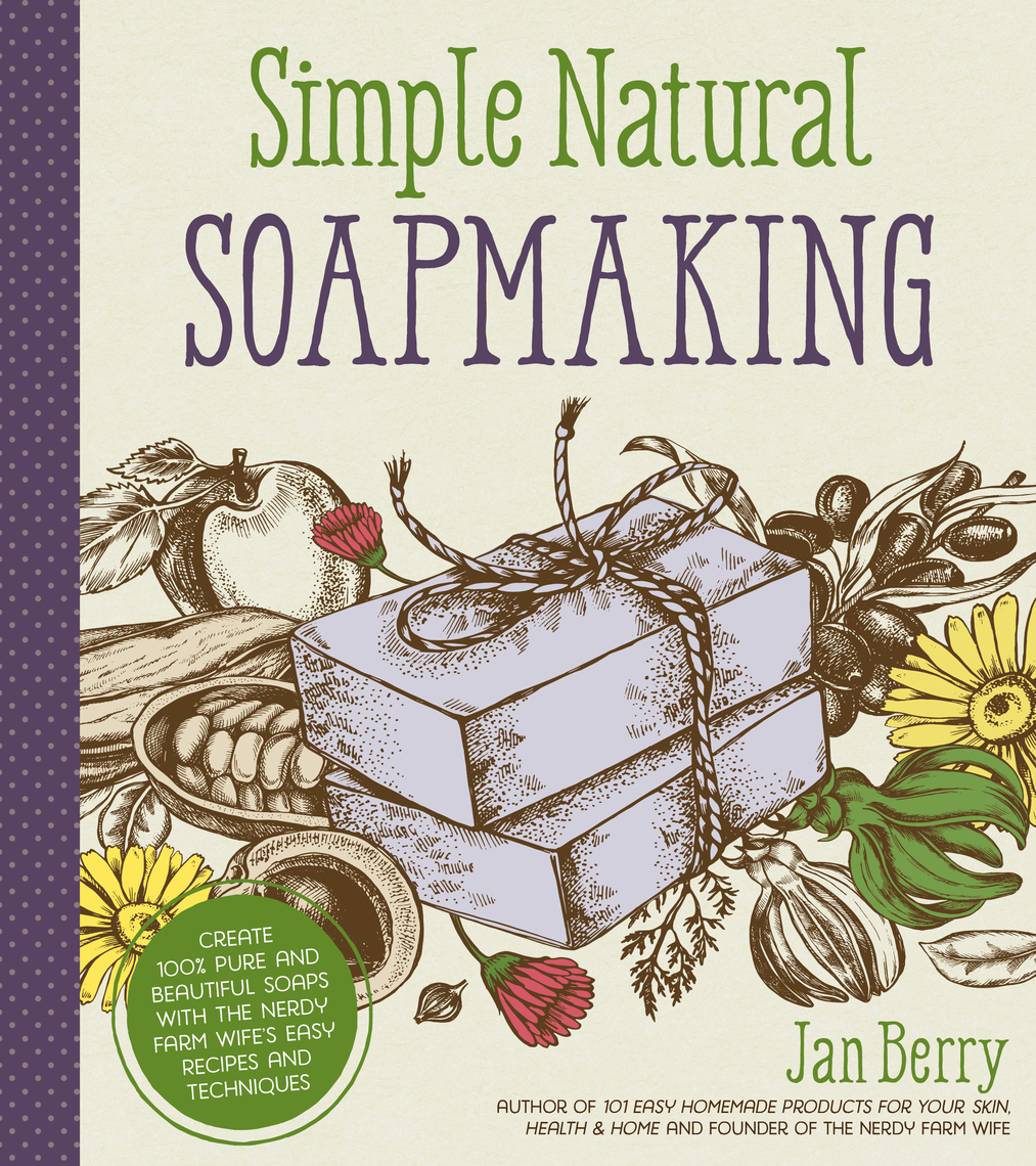 Read Simple & Natural Soapmaking Online by Jan Berry Books