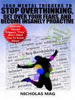 1660 Mental Triggers to Stop Overthinking, Get Over Your Fears, and Become Insanely Proactive