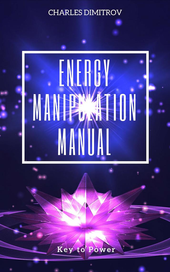 Read Energy Manipulation Manual Online by Charles Dimitrov Books