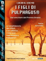 I figli di Pulphagus®