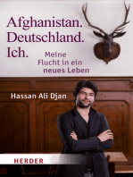 Afghanistan. Deutschland. Ich: Meine Flucht in ein besseres Leben