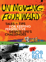 Un Moving Four Ward: Tales &amp; Tips for Keeping Perspective Despite Life's Challenges