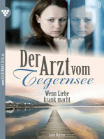 Wenn Liebe krank macht: Der Arzt vom Tegernsee 9 – Arztroman